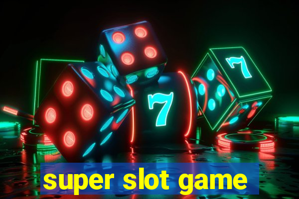 super slot game