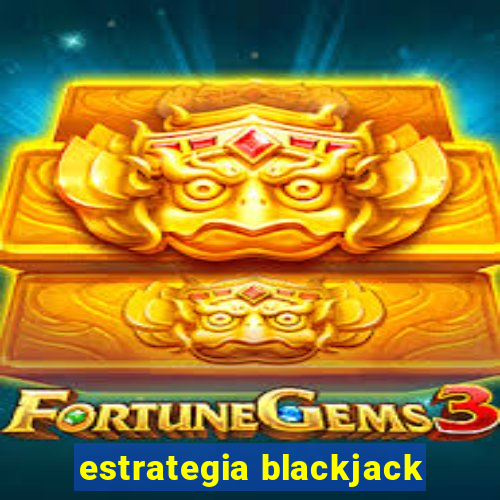 estrategia blackjack