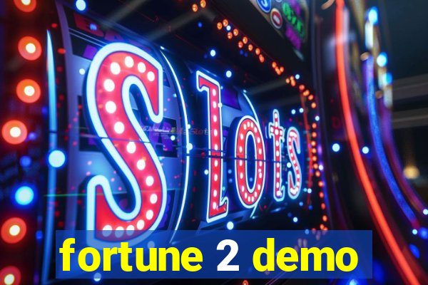 fortune 2 demo