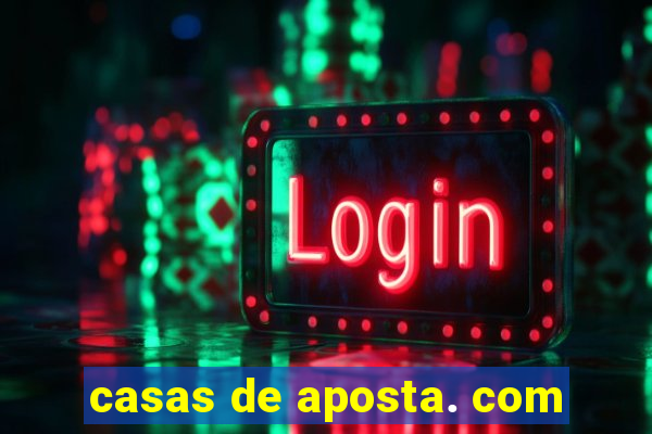 casas de aposta. com