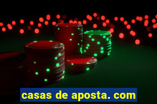 casas de aposta. com