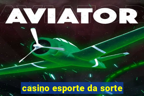 casino esporte da sorte