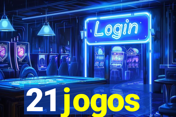 21 jogos