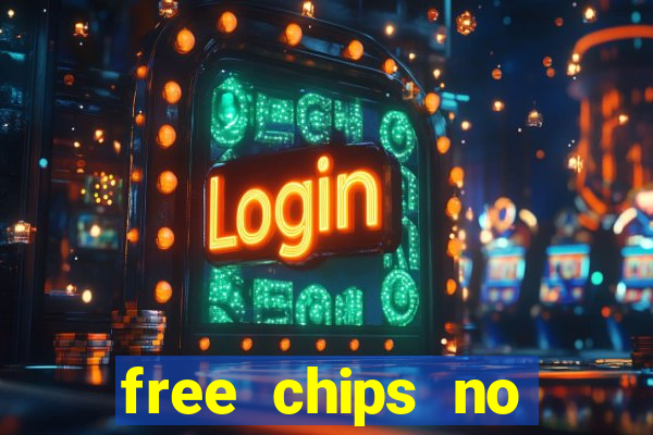 free chips no deposit casino