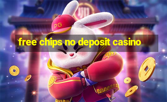 free chips no deposit casino