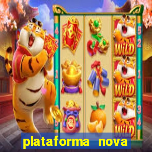 plataforma nova pagando muito