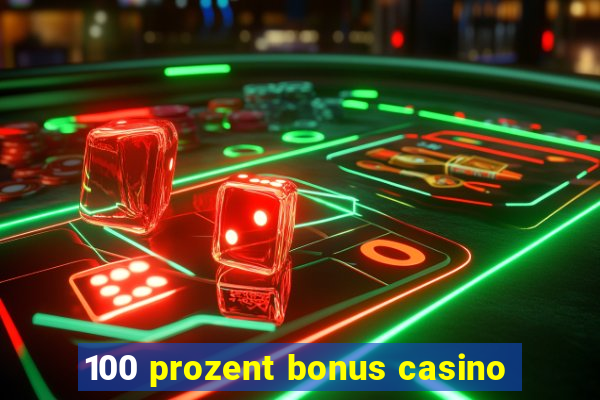 100 prozent bonus casino