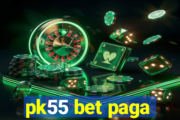 pk55 bet paga