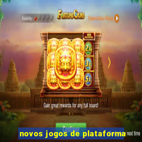 novos jogos de plataforma