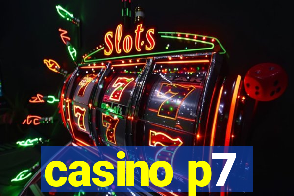 casino p7