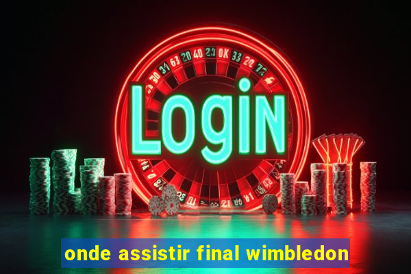 onde assistir final wimbledon