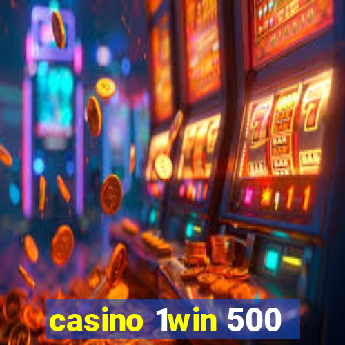 casino 1win 500