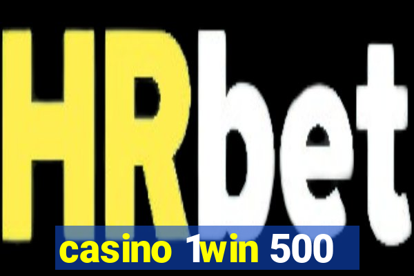 casino 1win 500