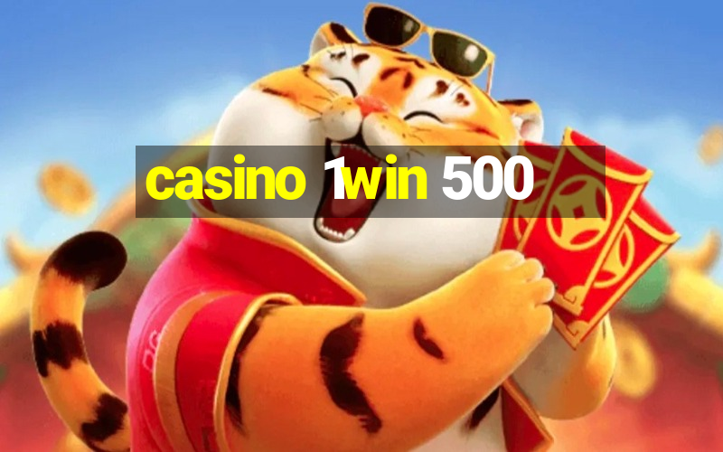 casino 1win 500