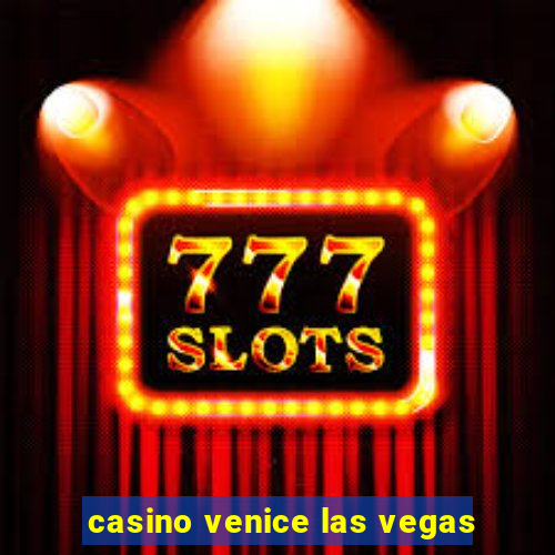 casino venice las vegas