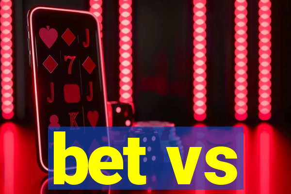 bet vs