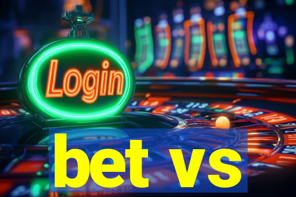 bet vs