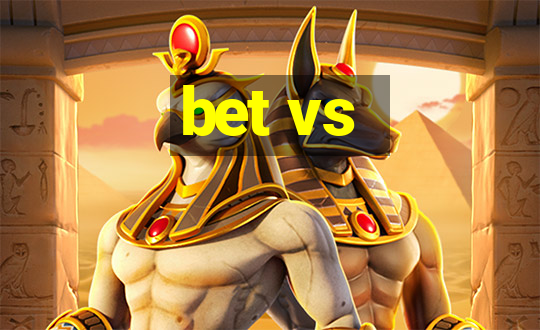 bet vs