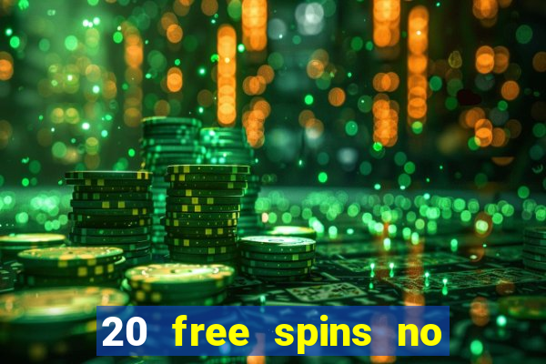 20 free spins no deposit casino