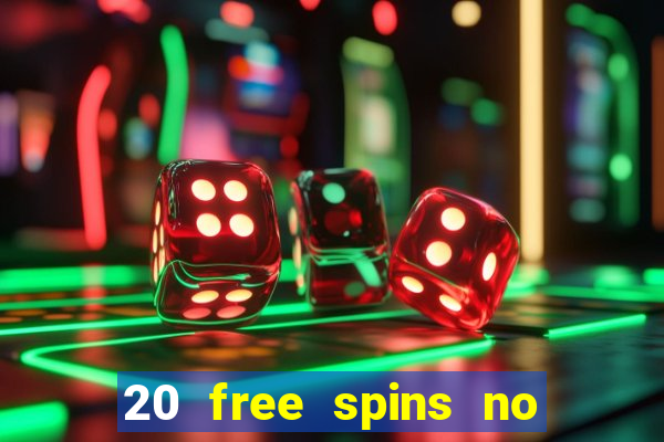 20 free spins no deposit casino