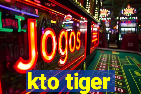 kto tiger