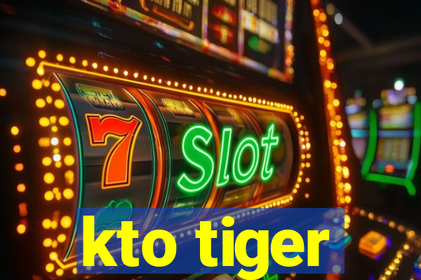 kto tiger