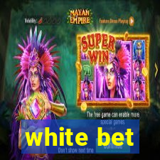 white bet