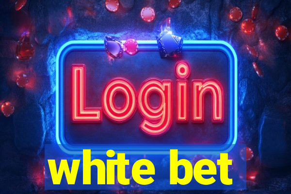 white bet