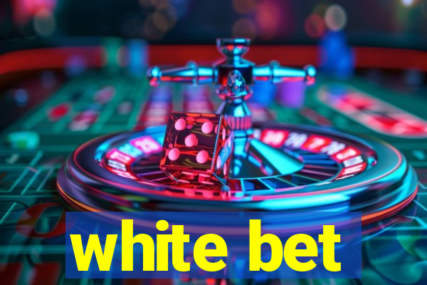 white bet