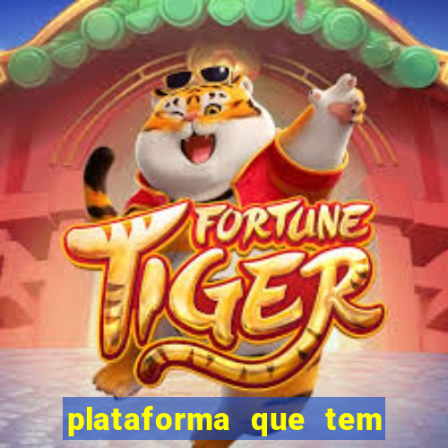 plataforma que tem fortune tiger