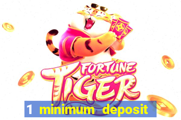 1 minimum deposit mobile casino