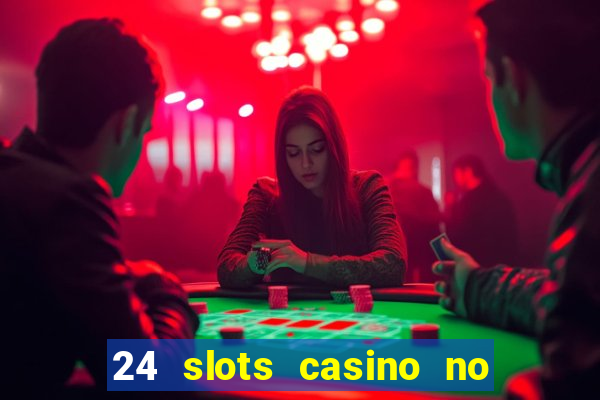 24 slots casino no deposit bonus