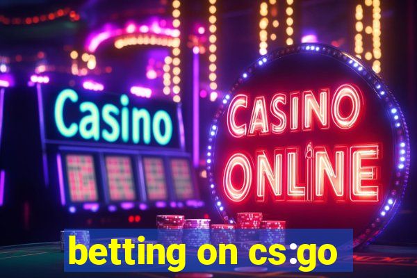 betting on cs:go