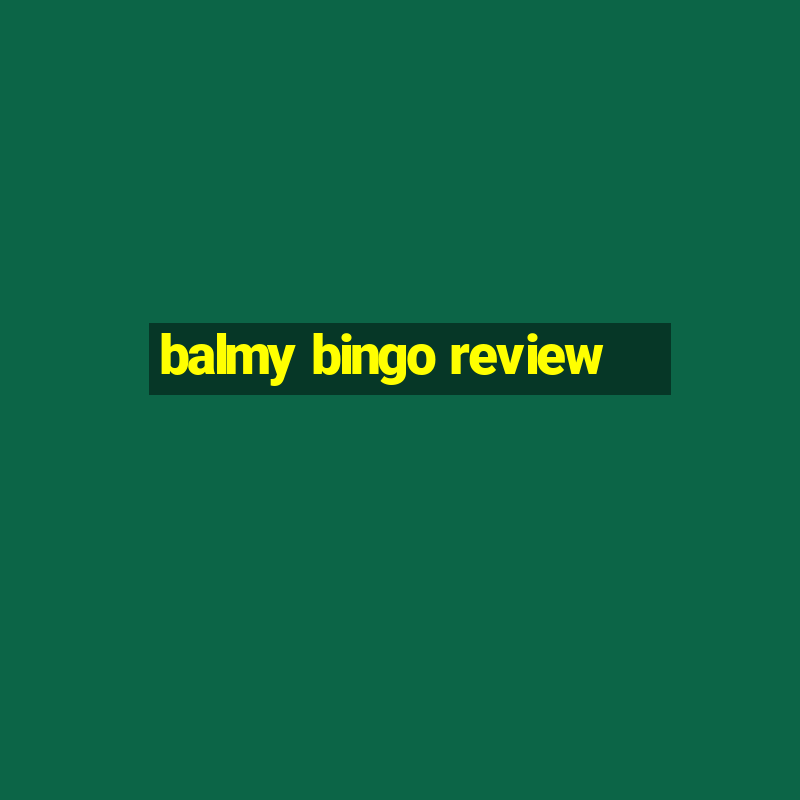 balmy bingo review