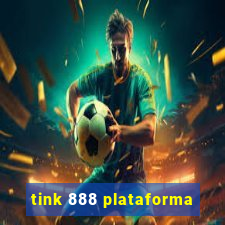 tink 888 plataforma