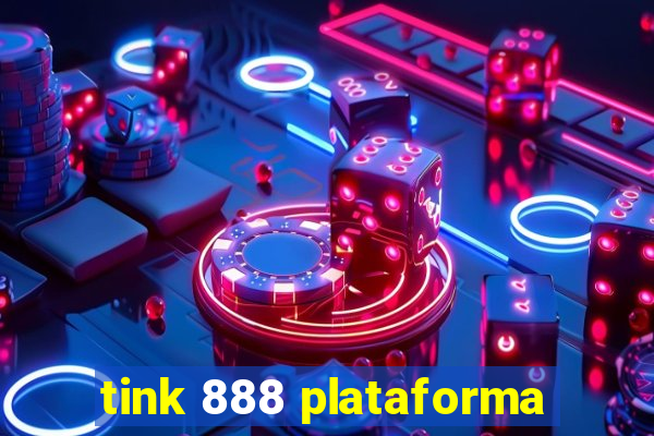 tink 888 plataforma