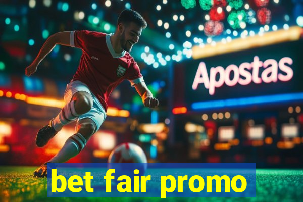 bet fair promo