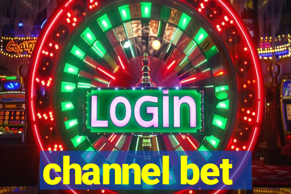 channel bet