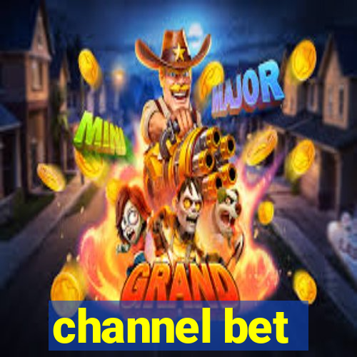 channel bet