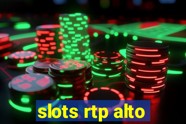 slots rtp alto