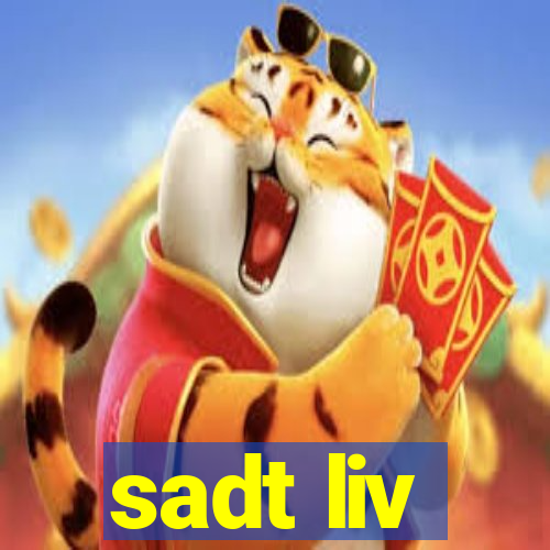 sadt liv