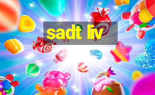 sadt liv