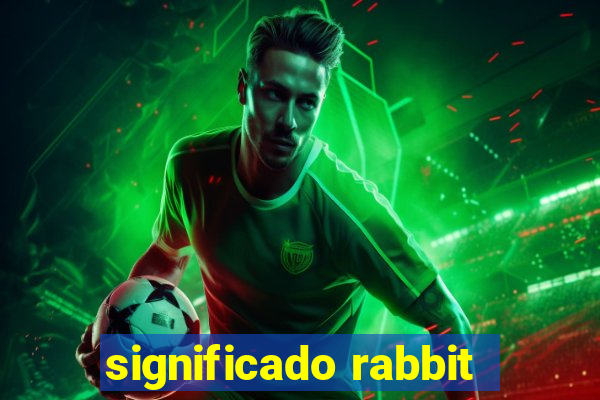 significado rabbit