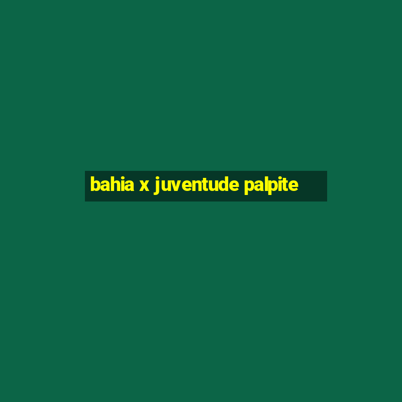 bahia x juventude palpite