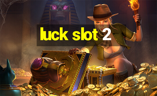 luck slot 2