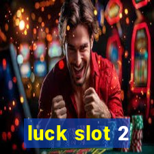 luck slot 2