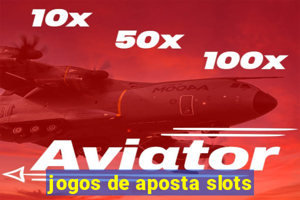 jogos de aposta slots