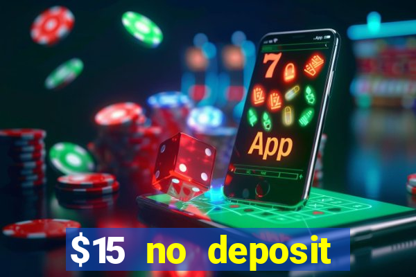 $15 no deposit bonus casino max