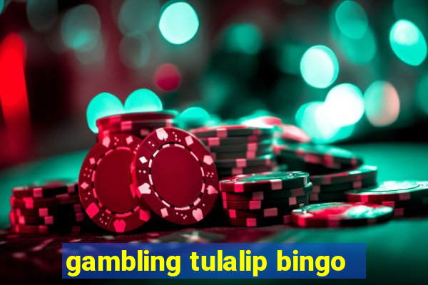 gambling tulalip bingo