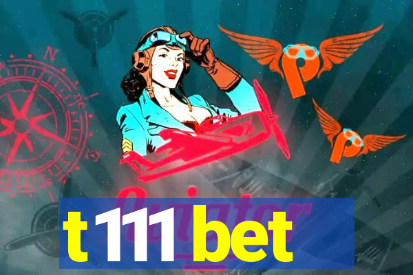 t111 bet